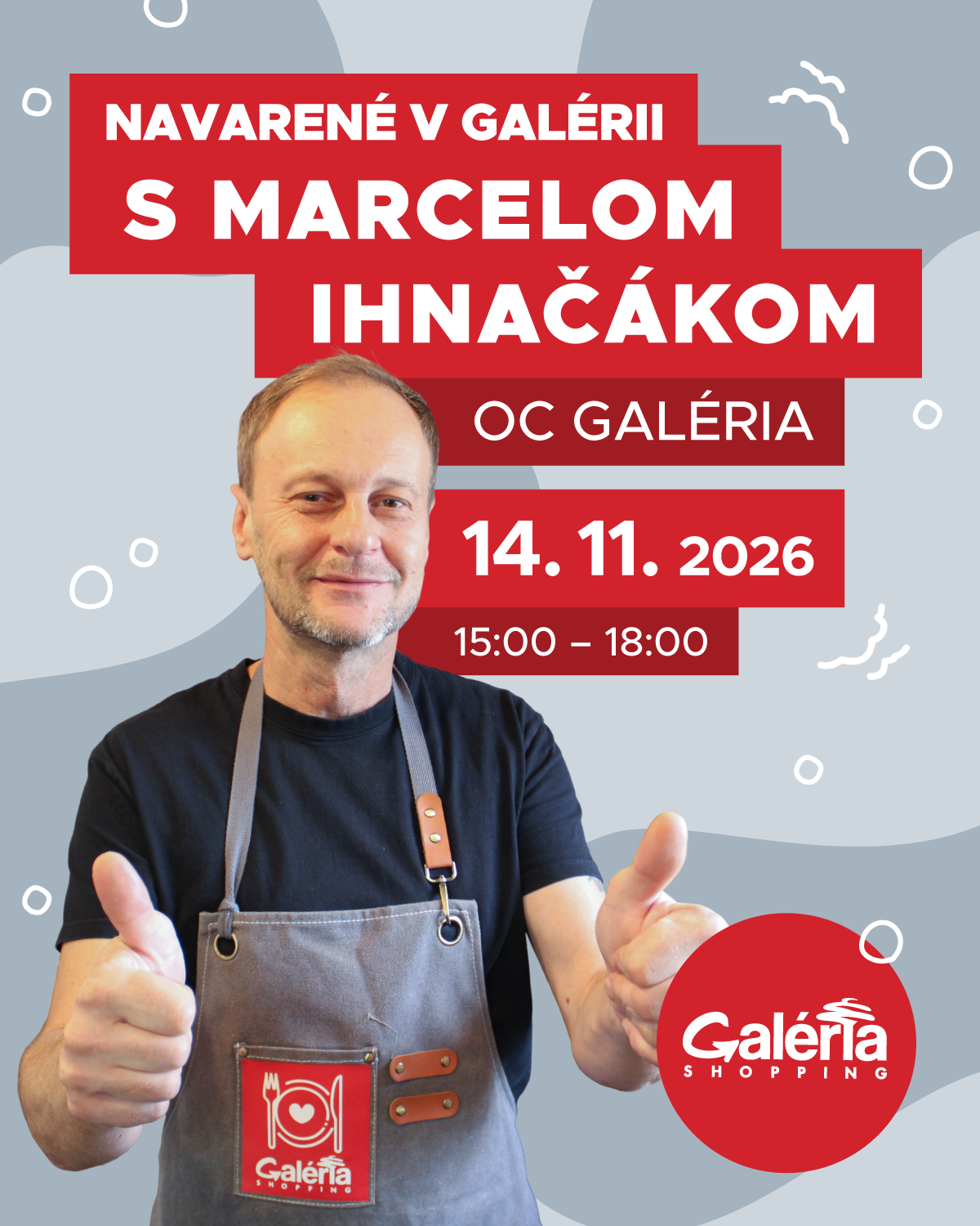 Na obrazku je kampanovy vizual s \marcelom Ihnačákom, ktory pride navarit do OC Galeria Shopping Košice.